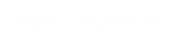 Tipar - imprimare